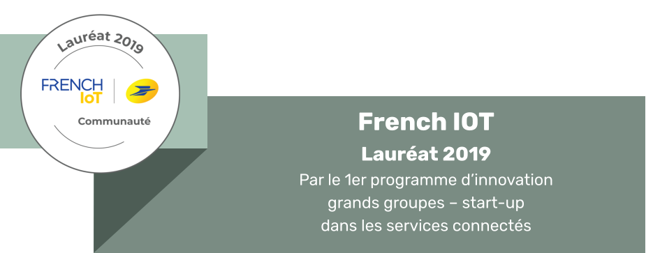 French IOT Lauréat 2019 Par le 1er programme d’innovation  grands groupes – start-up dans les services connectés